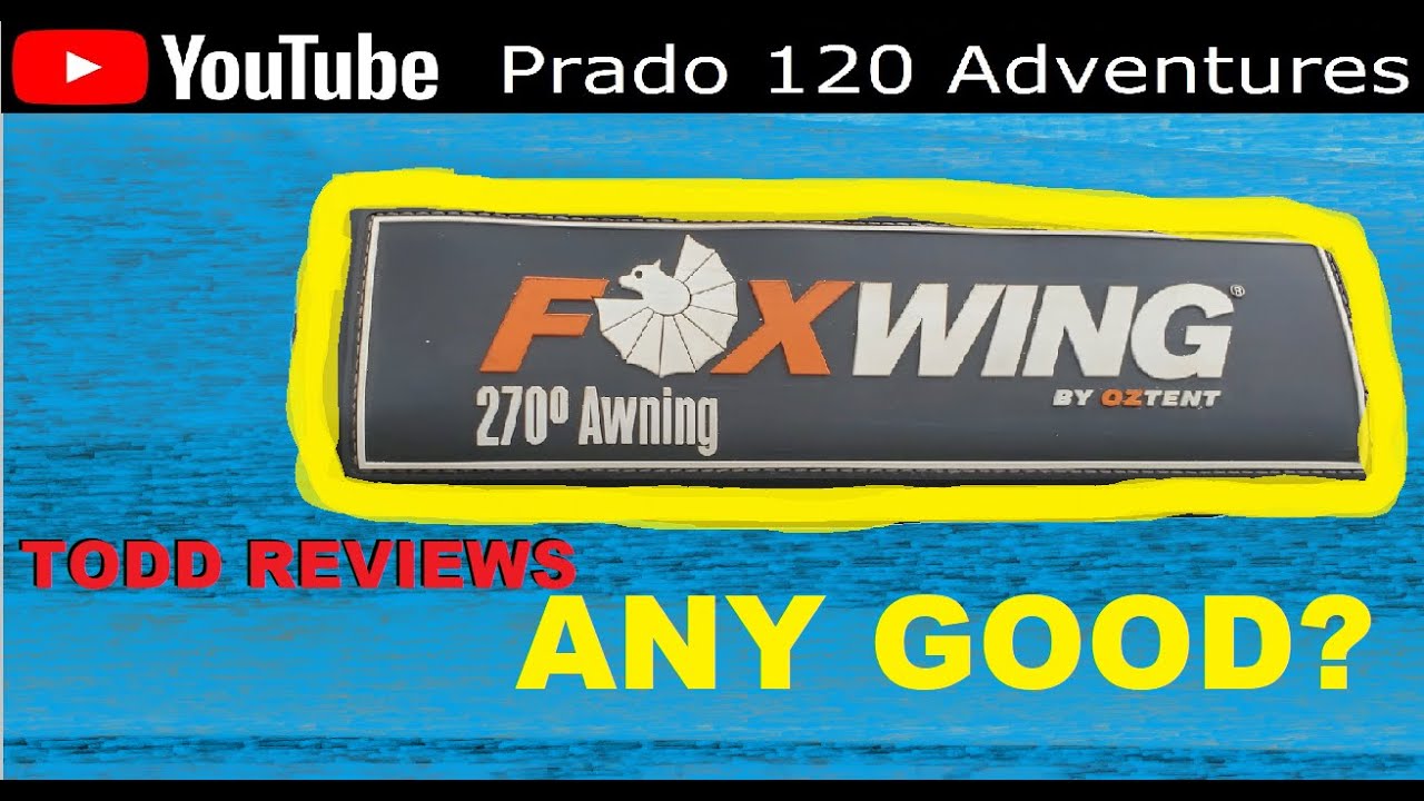 Oztent Foxwing 270 Awning - Any good? Todd Reviews