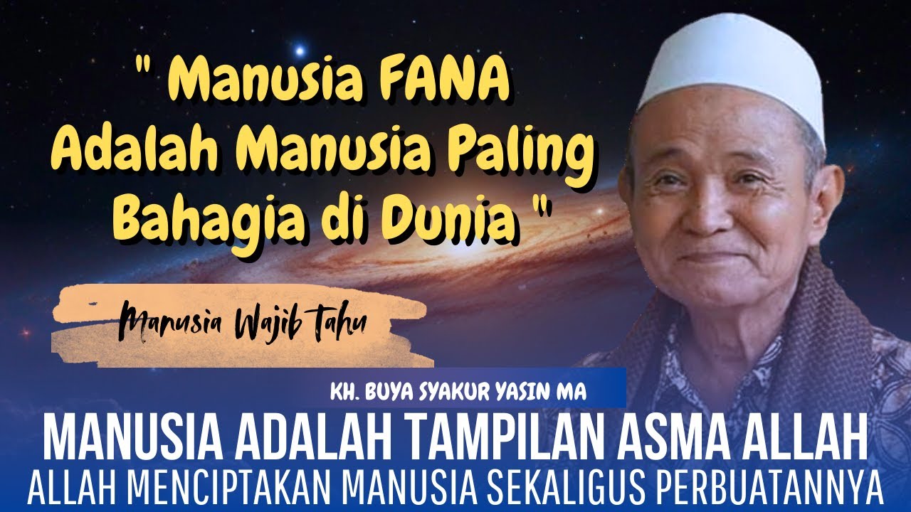 Manusia Hakikatnya Bayangan Allah, Inilah Manusia Paling Bahagia Di Dunia - Buya Syakur Yasin