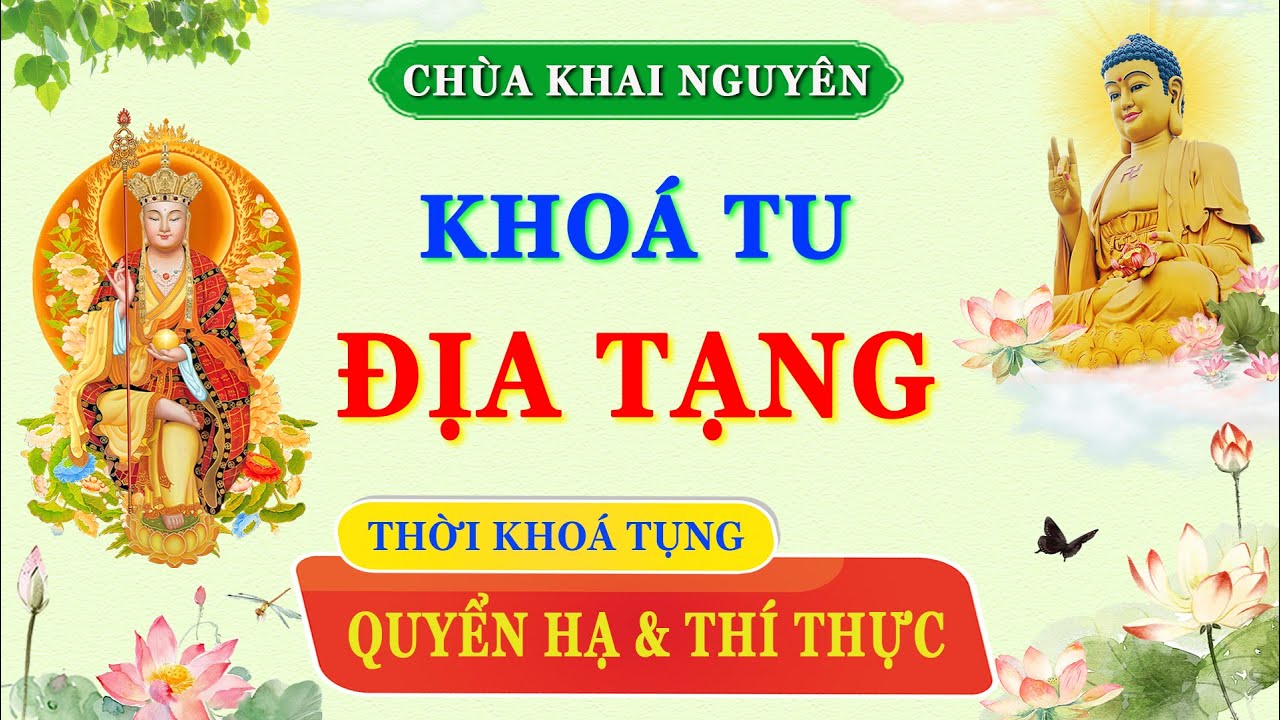(Trực Tuyến ) Thời Khóa Tụng Quyển Hạ & Thí Thực Khóa Tu Địa Tạng Chùa Khai Nguyên - Ngày 14/12/2025