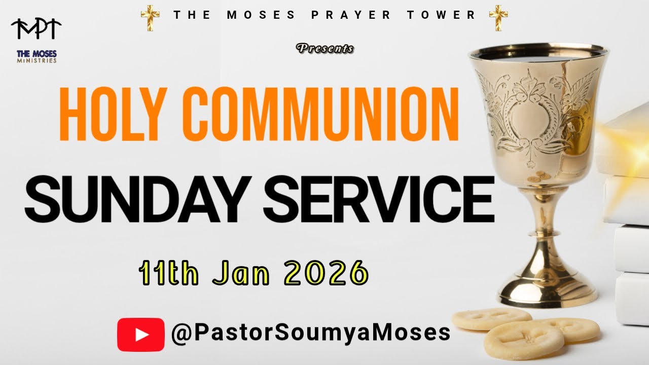 Holy Communion Sunday Service | 11th Jan 2026 | The Moses Prayer Tower | Pastor Soumya Moses