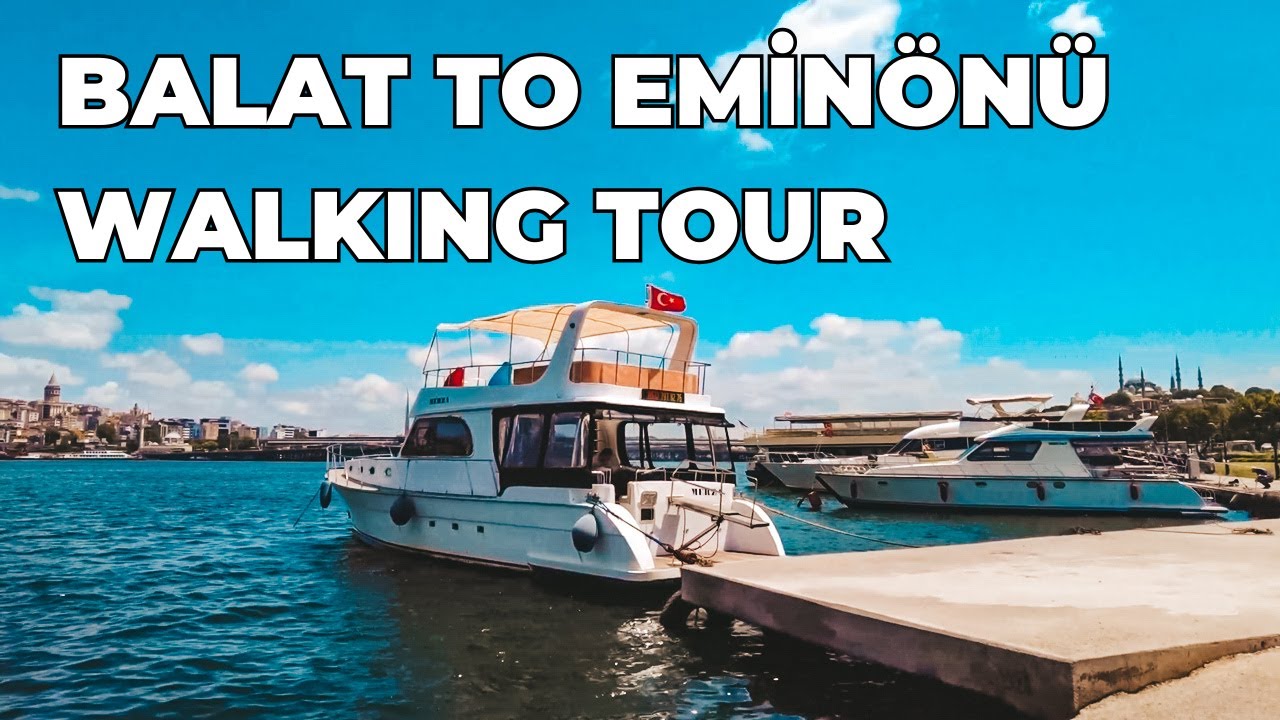 Balat-Emin&ouml;n&uuml; Coastal Walking Tour