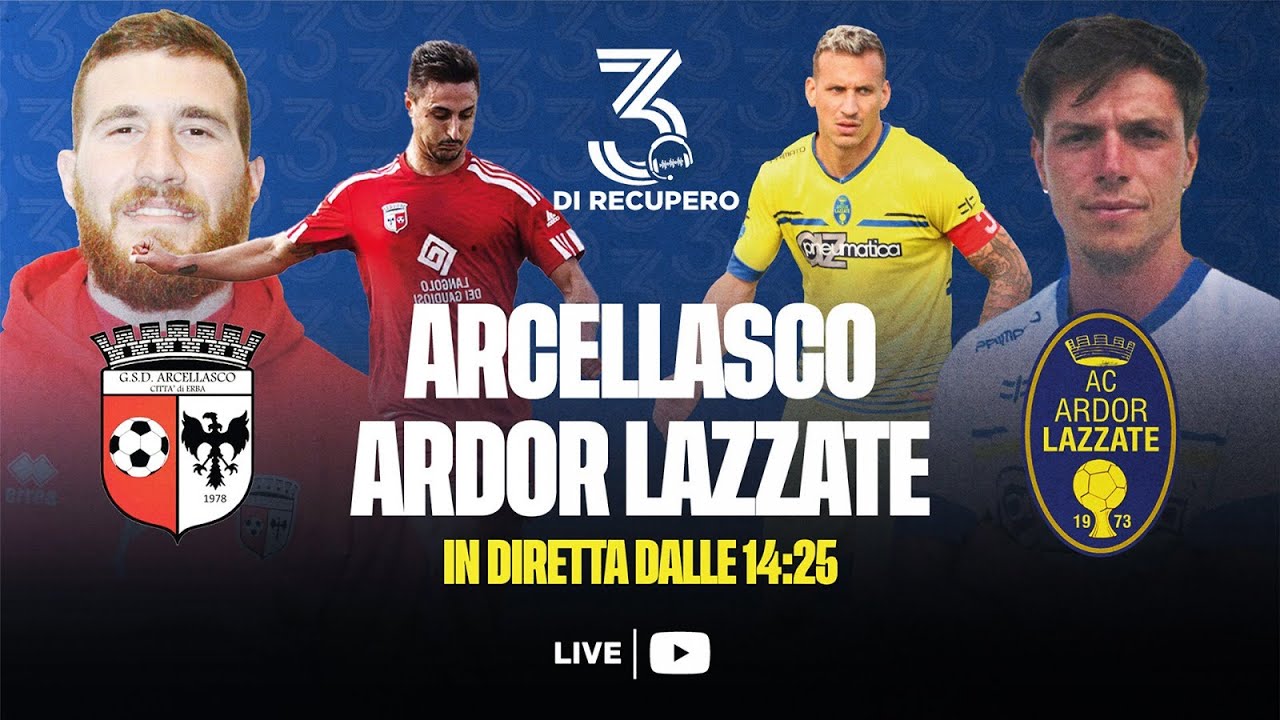 ECCELLENZA - GIRONE A | ARCELLASCO - ARDOR LAZZATE | LIVE - 3 di recupero
