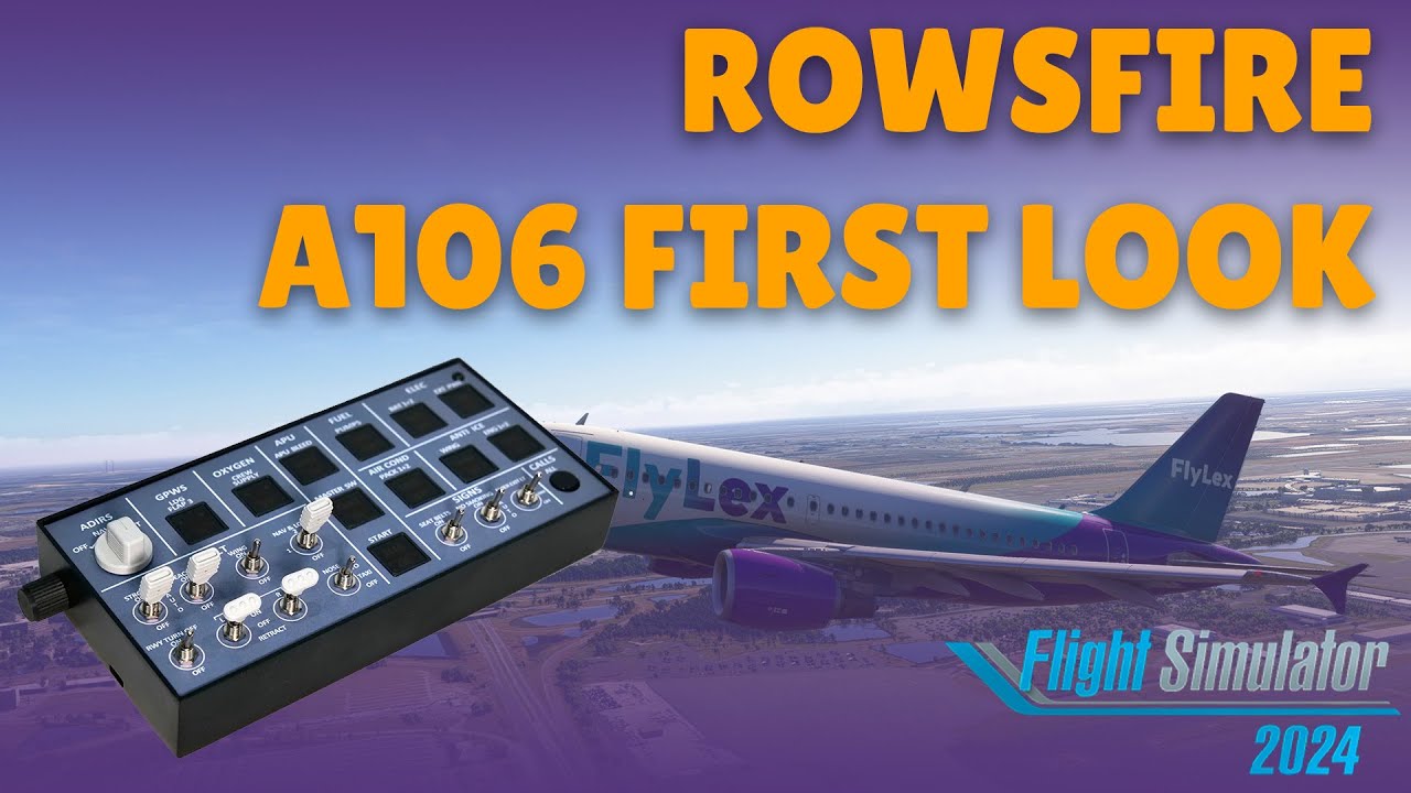 ROWSFIRE A106: ПЕРВЫЙ ВЗГЛЯД НА ВЕРХНЮЮ ПАНЕЛЬ САМОЛЕТА MSFS 2024 #rowsfire @Rowsfire