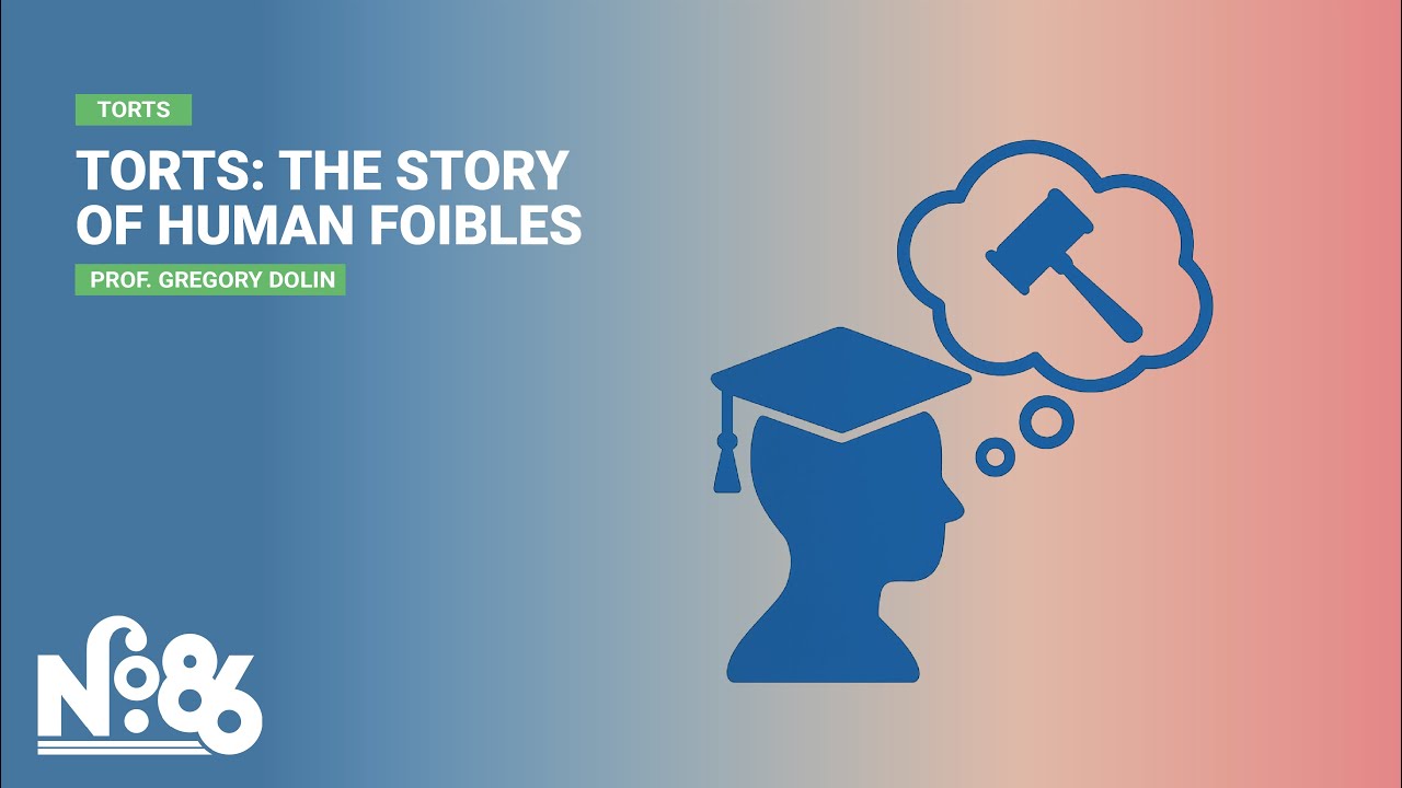 Torts: The Story of Human Foibles