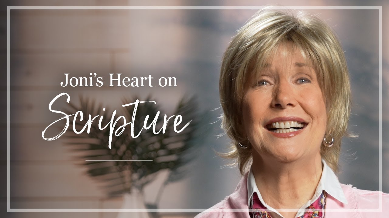 Importance of Scripture | Joni Eareckson Tada Shares Her Thoughts About the Importance of Scripture