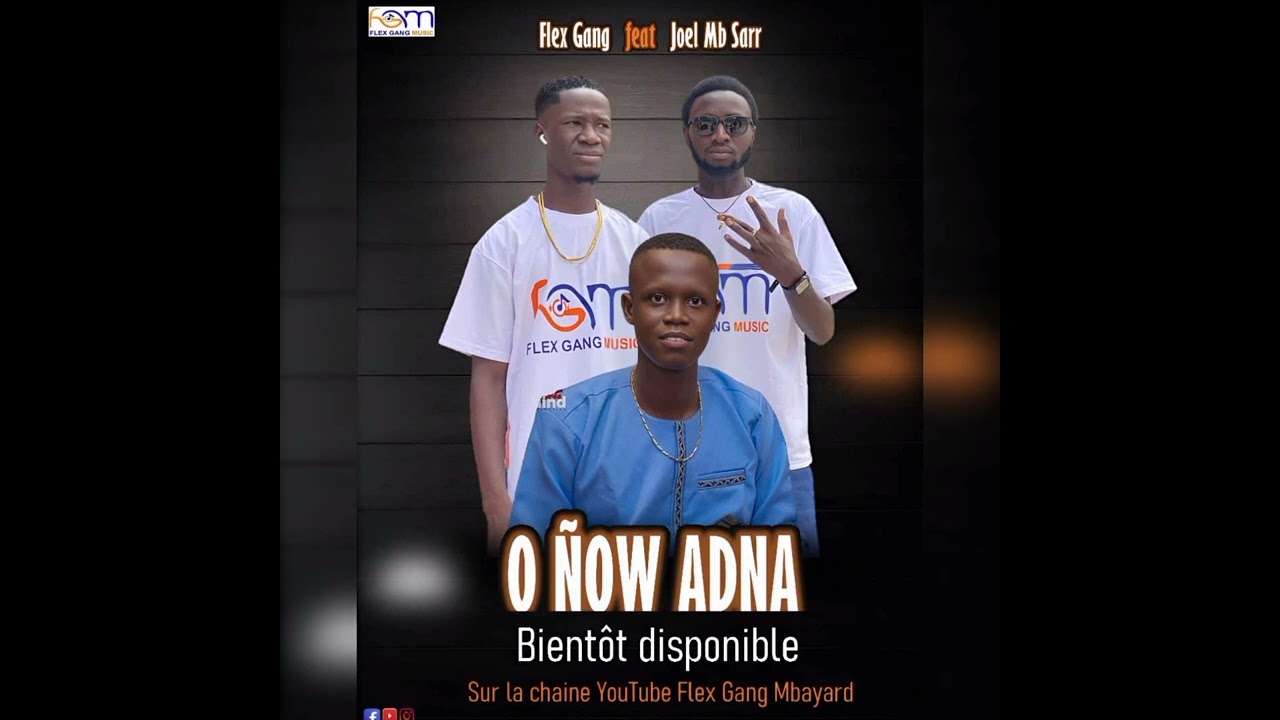 Flex Gang feat Joël Mb. Sarr_-_ O ñoow adna