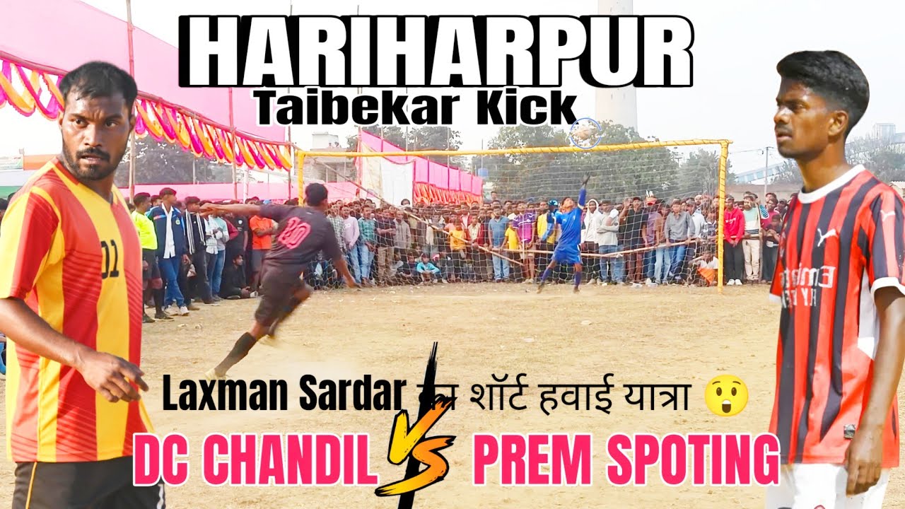 Dc chandil vs Prem Spoting|| 3rd Round||Taibekar Kick||Hariharpur||