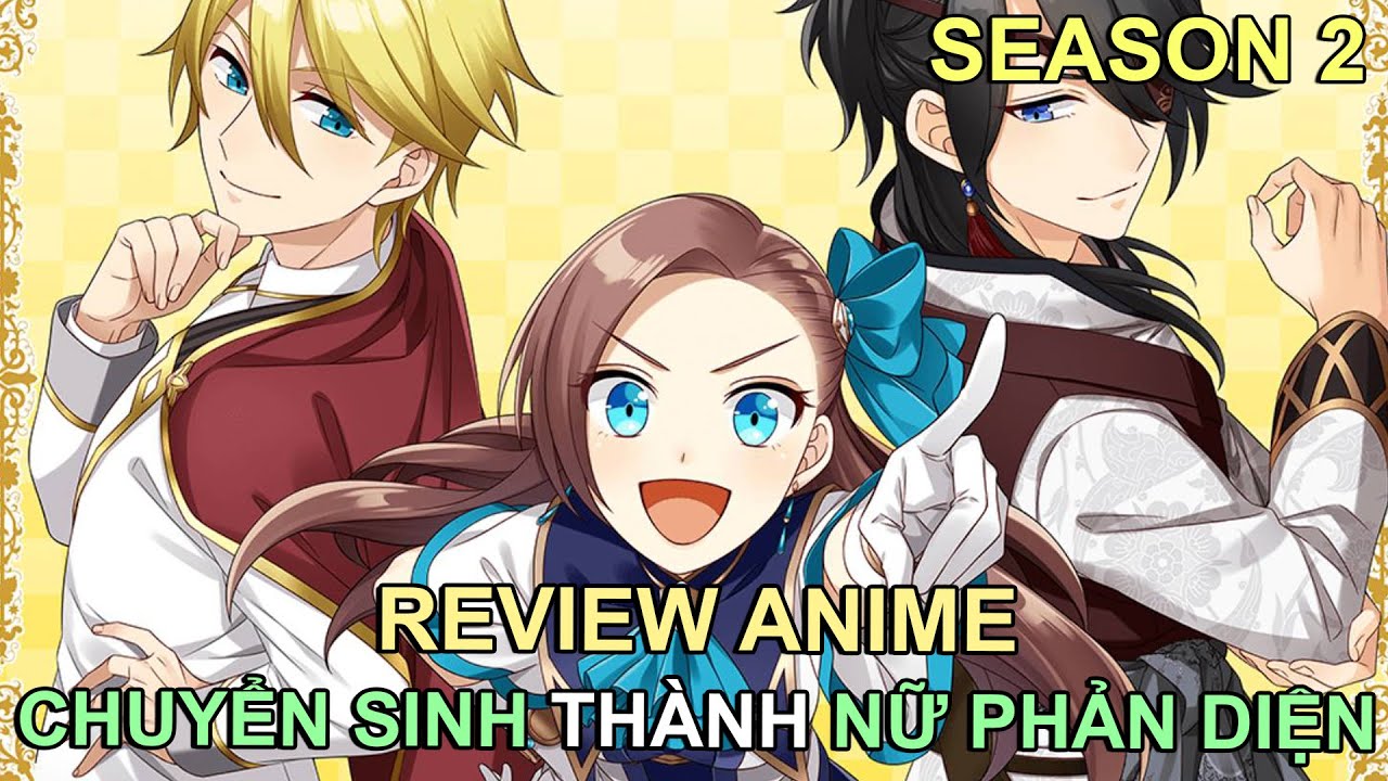 CHUYỂN SINH THÀNH NỮ PHẢN DIỆN TRONG GAME (PHẦN 2) | REVIEW PHIM ANIME HAY