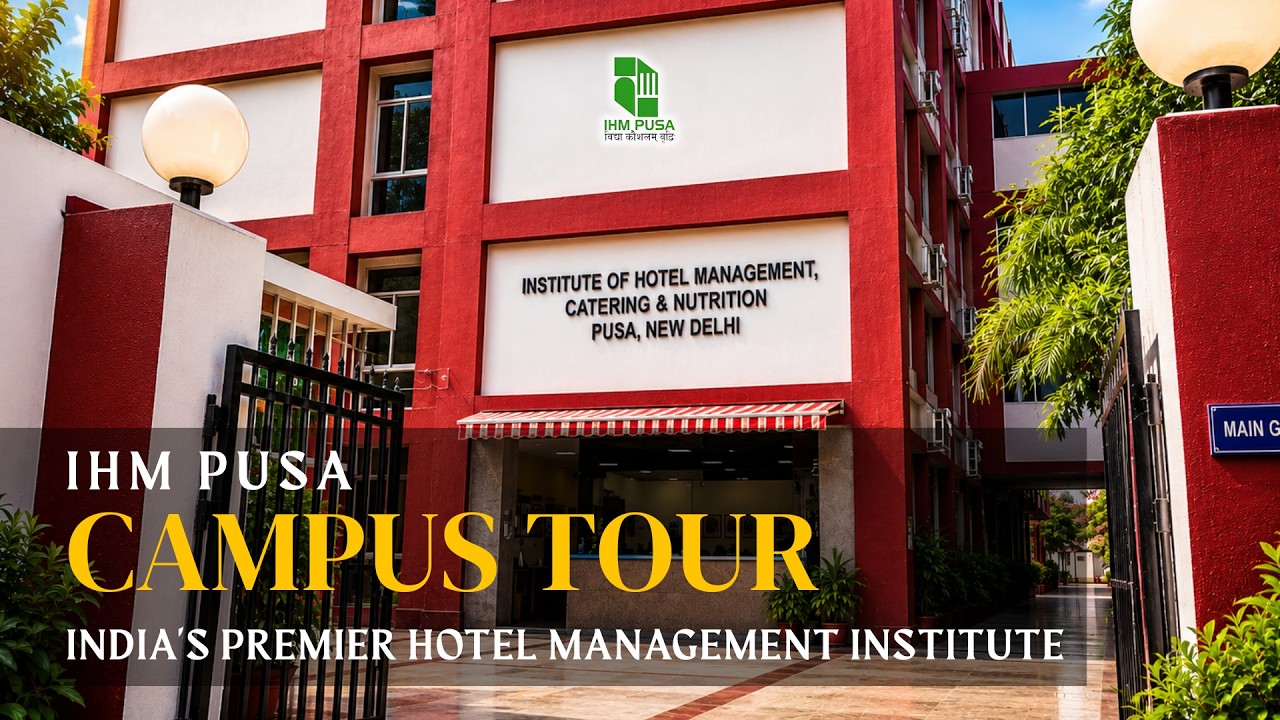IHM Pusa Campus Tour 2026 | India's Premier Hospitality Institute
