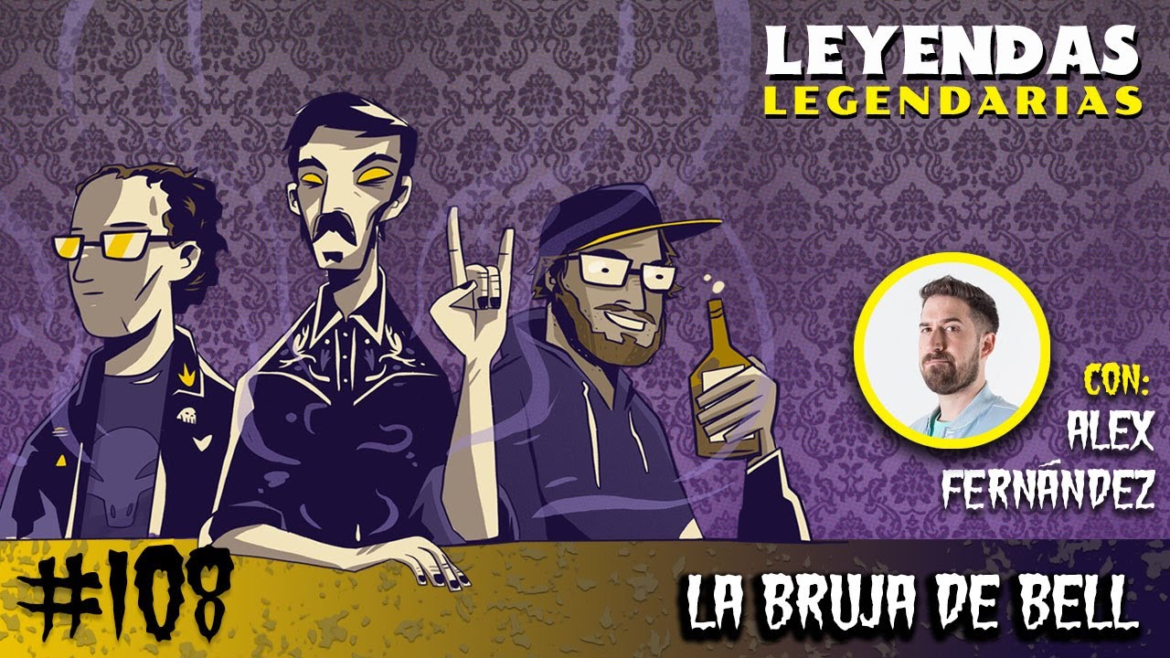 E108: La Bruja de Bell (con Alex Fernández)