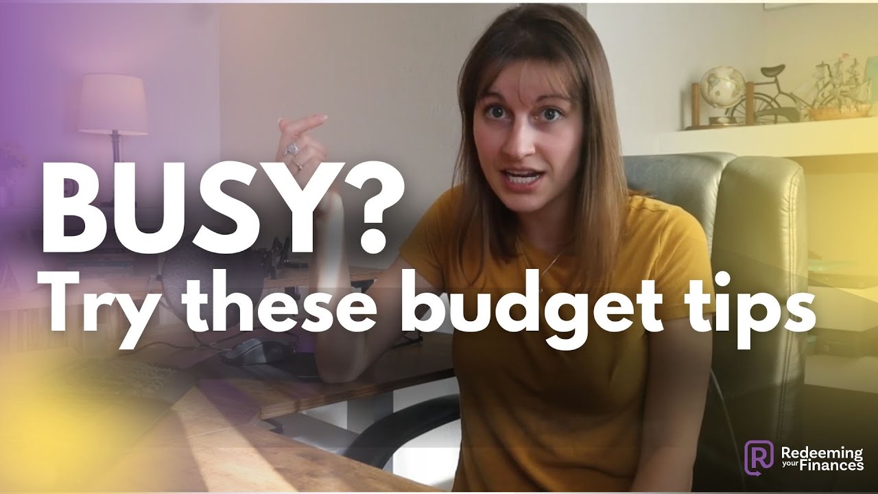 4 Tips to Successfully Budgeting When Life is Busy