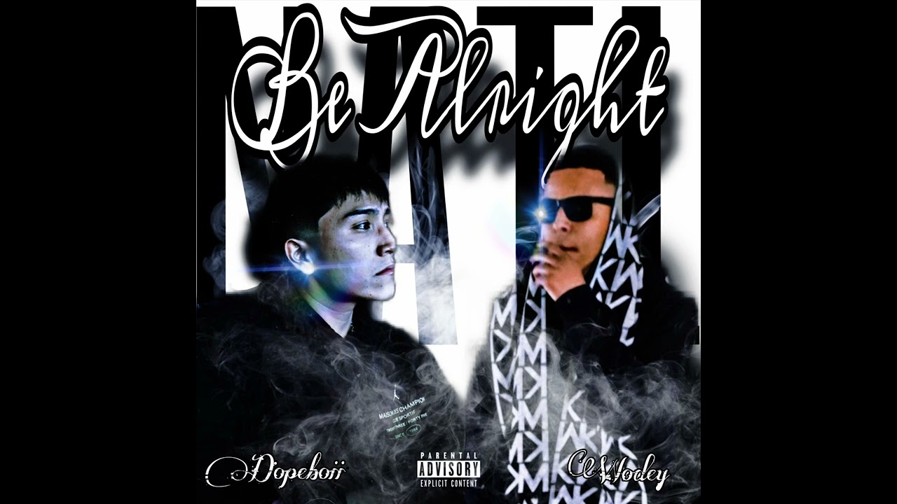 Dopeboii- Be alright ft. Wodey