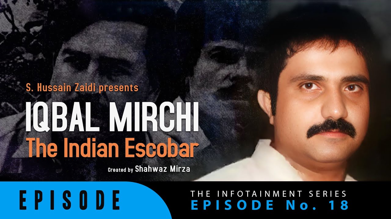 Iqbal Mirchi | The Indian Escobar | Episode 18 | S. Hussain Zaidi |