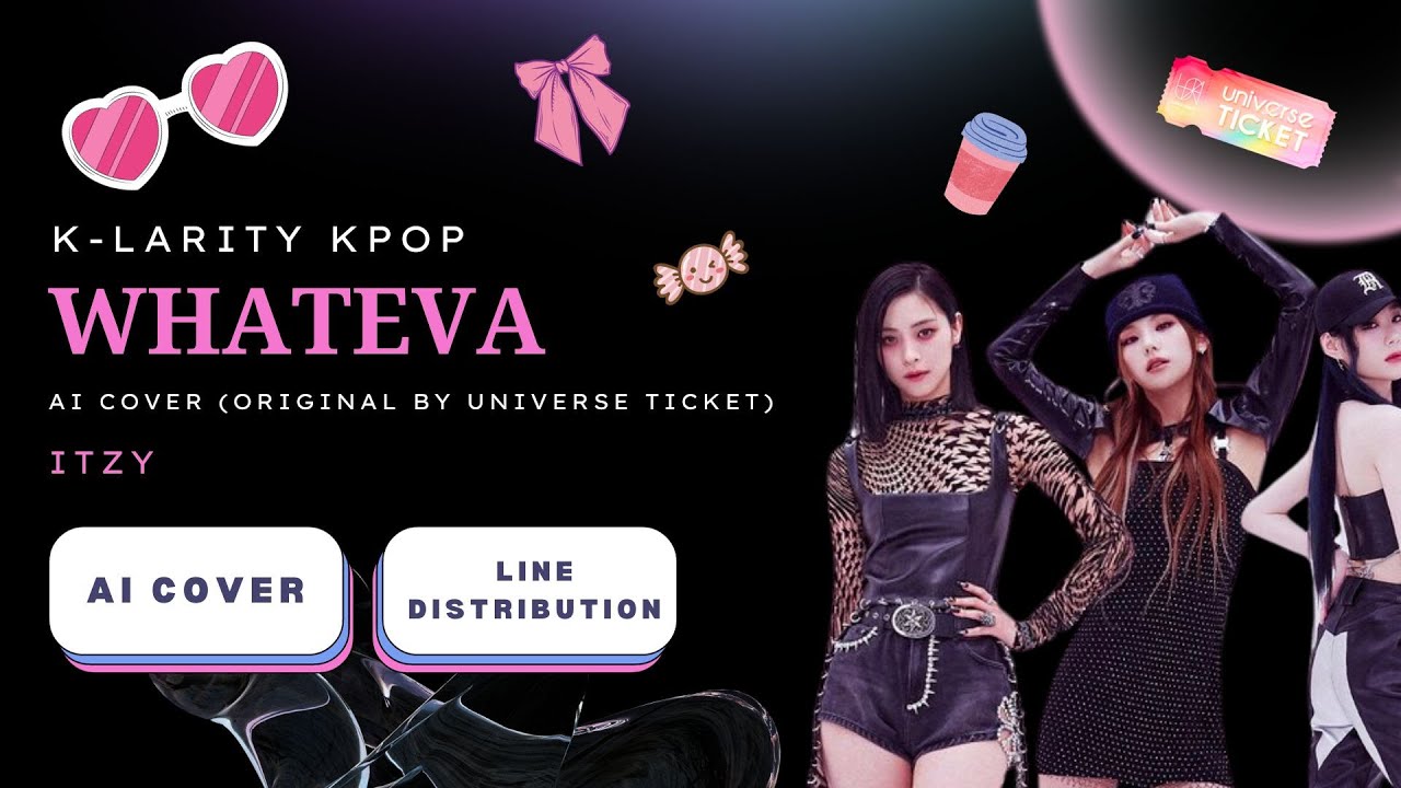 [AI COVER] ITZY - WHATEVA (Original by ForEver - Universe Ticket)