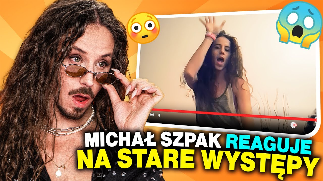 MICHAŁ SZPAK REAGUJE NA SWOJE STARE WYSTĘPY | ESKA REAKCJE