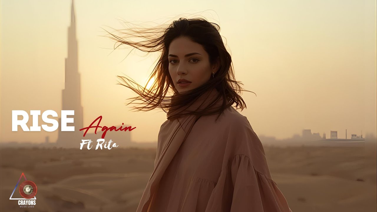 Rise Again — FT Rita | Inspirational Arabic-Style English Song | Crayons Muse Labs| 4K