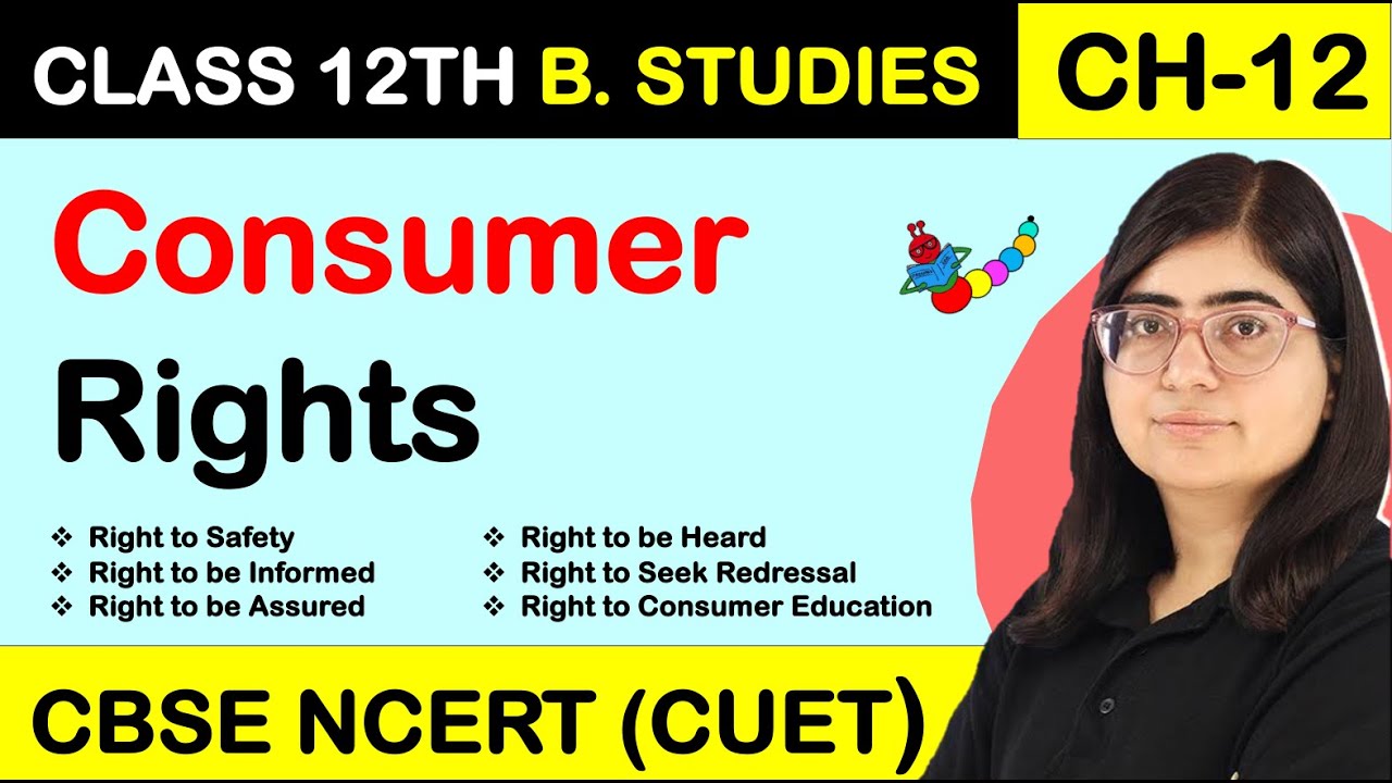 CONSUMER RIGHTS | CONSUMER PROTECTION | Class 12 Business Studies Chapter 12