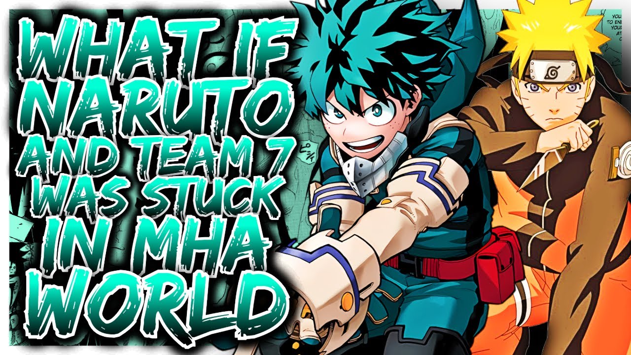 What If Naruto And Team 7 Was Stuck In MHA World? | Part 1 | (Op Naruto)