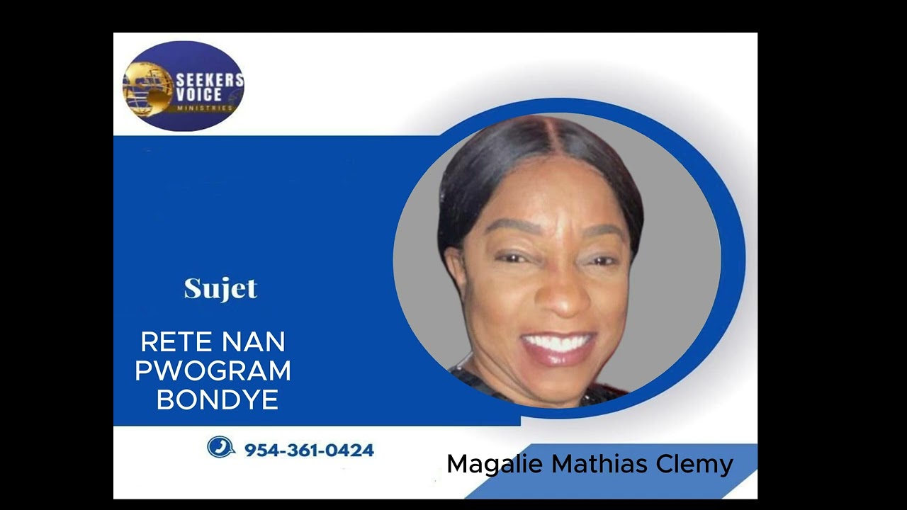 RETE NAN PWOGRAM BONDYE | Sermon – Pasteur Magalie Mathias Clemy | Seekers Voice Ministries