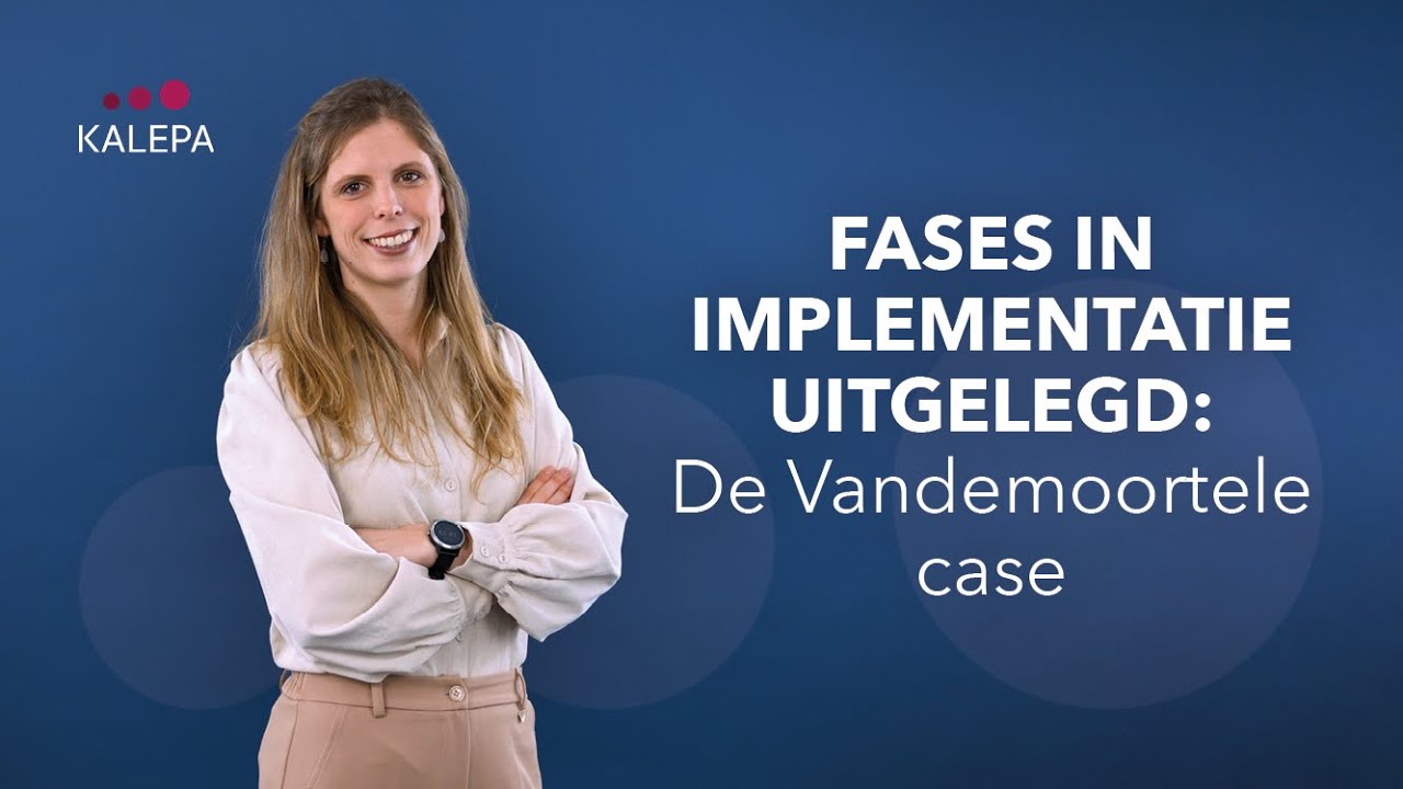 Fases in implementatie &ndash; Vandemoortele & The KALEPA Group