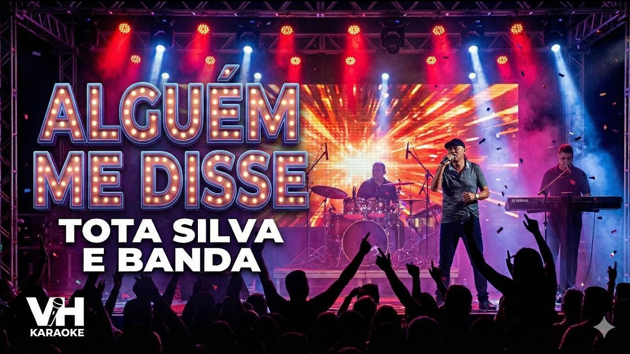 ALGUÉM ME DISSE - Tota Silva e Banda | Karaokê com Letra (Playback)