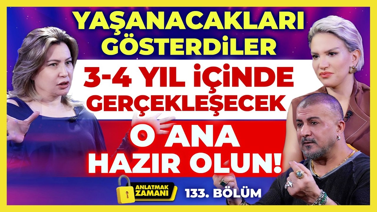 Yaşanacakları Gösterdiler! 3-4 Yıl İçinde Gerçekleşecek! O Ana Hazır Olun! | Anlatmak Zamanı