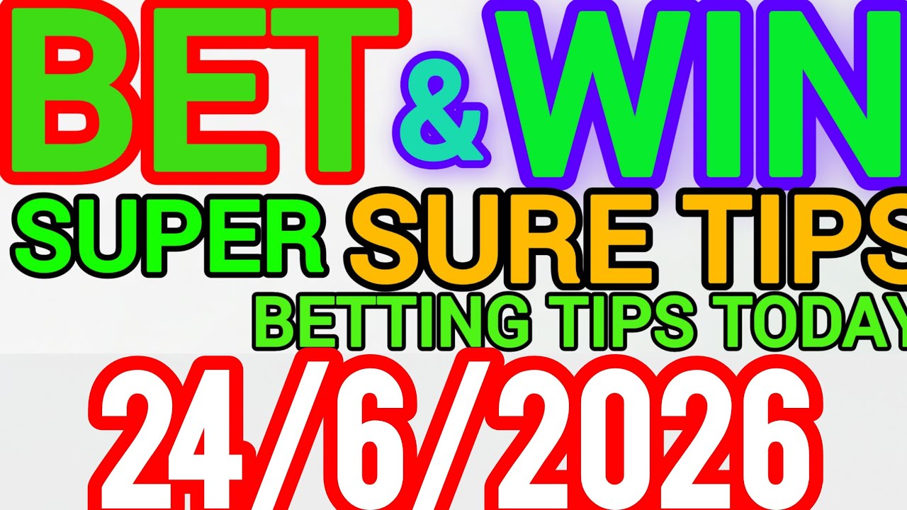 CORRECT SCORE PREDICTIONS 24/06/2026/FOOTBALL PREDICTIONS TODAY/SOCCER BETTING TIPS/SURE TIPS