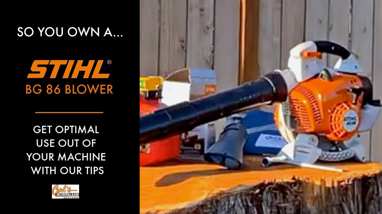 So You Own A... STIHL BG 86 Blower