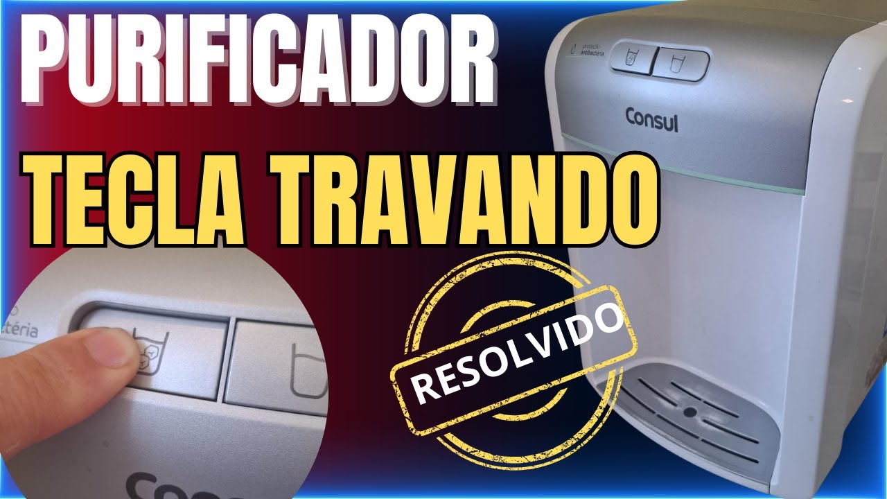 Bebedouro Consul, tecla travando, RESOLVIDO FACIL FACIL