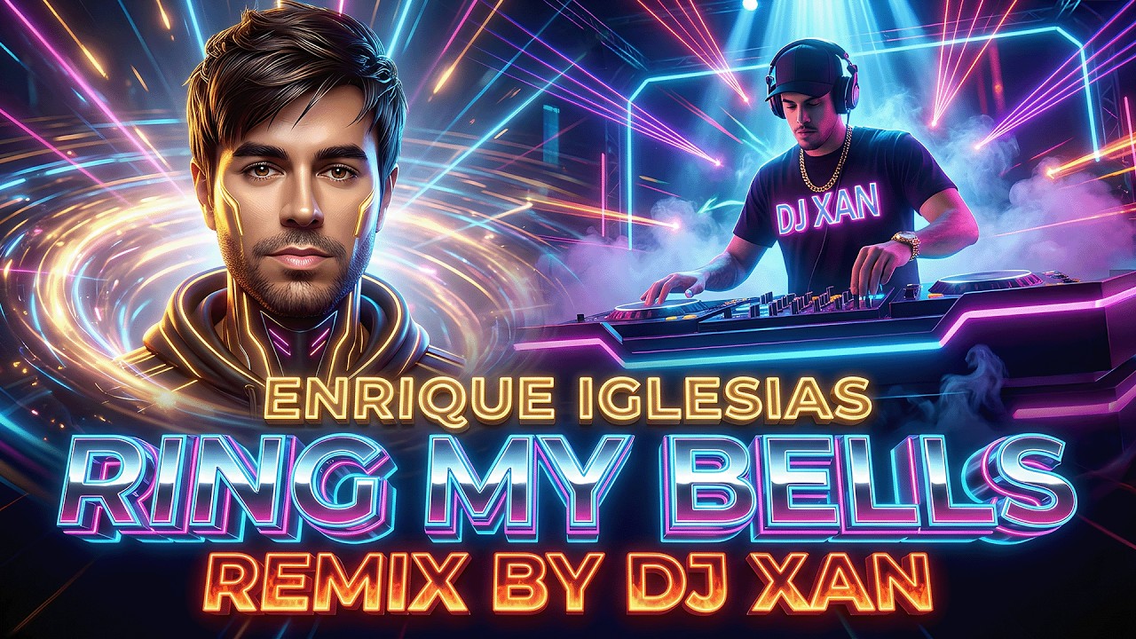 Enrique Iglesias - Ring My Bells | Remix by DJ XAN