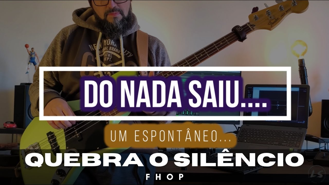 do NADA saiu... #01 - QUEBRA O SILÊNCIO da @fhopmusic - Baixo Espontâneo