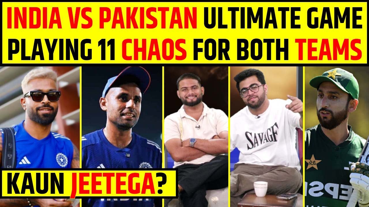 🔴INDIA VS PAKISTAN PLAYING 11 CHAOS, KAUN JEETEGA ASIA CUP ? EXCLUSIVE DETAILS FROM DUBAI
