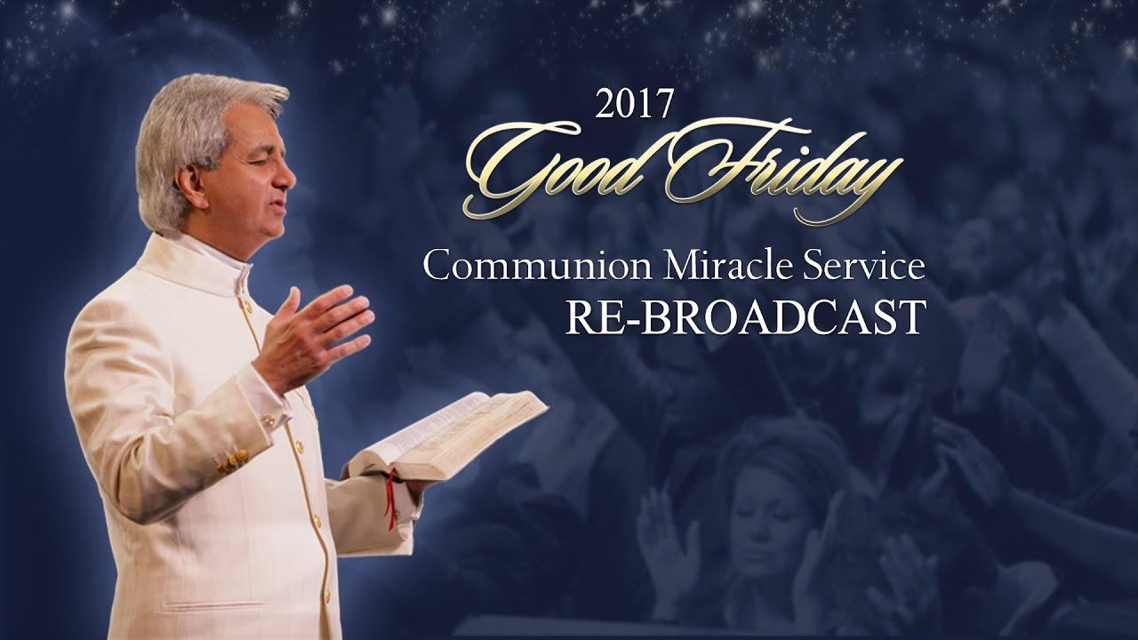 Good Friday Communion Miracle Service - April 14, 2017
