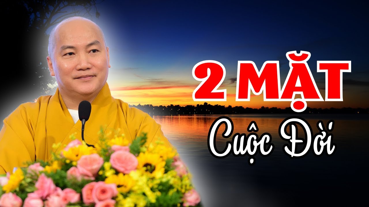 2 Mặt Của Cuộc Đời.. Ai cũng nên nghe | THÍCH PHƯỚC TIẾN OFFICIAL