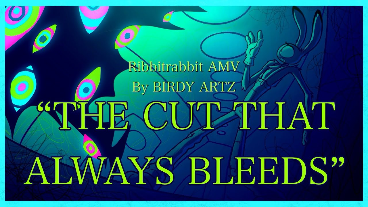 RibbitRabbit Fan Animation | &ldquo;THE CUT THAT ALWAYS BLEEDS&rdquo; AMV by BIRDY ARTZ