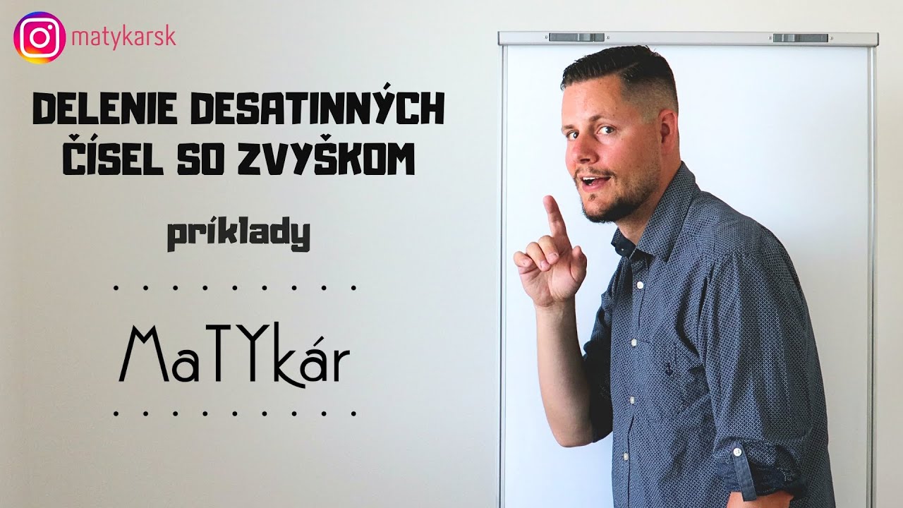 DELENIE DESATINNÉHO ČÍSLA DESATINNÝM ČÍSLOM SO ZVYŠKOM - príklady #1