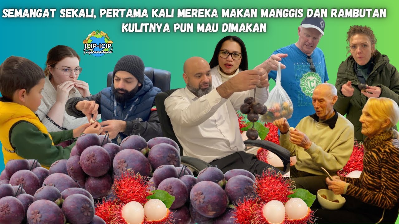 REAKSI MEREKA PERTAMA KALI LIHAT SERTA MAKAN MANGGIS DAN RAMBUTAN