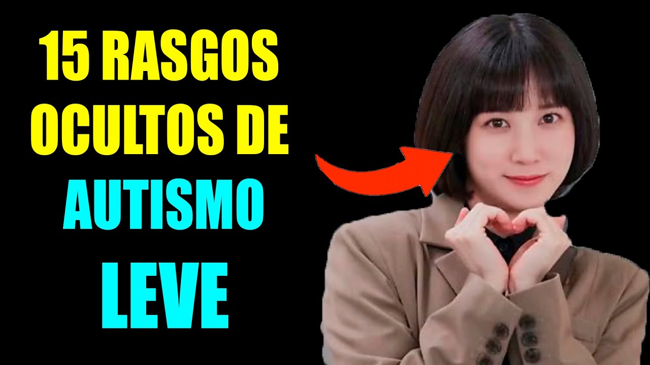 15 SEÑALES DE AUTISMO LEVE QUE MUCHOS PASAN POR ALTO