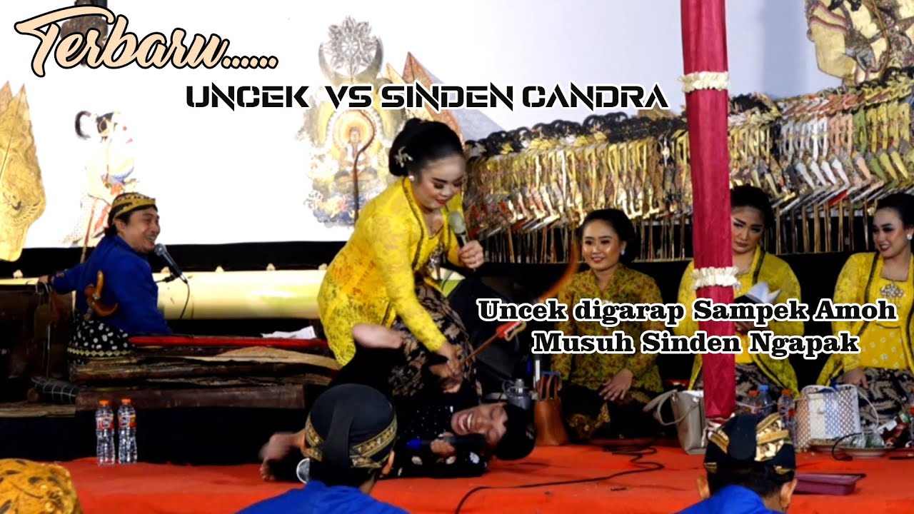 TERBARU... UNCEK VS SINDEN CANDRA ~ UNCEK DI GARAP SAMPEK AMOHH KARO SINDEN NGAPAK
