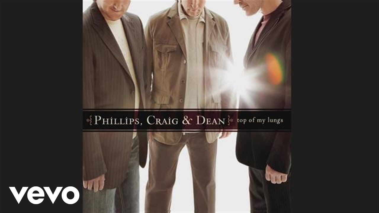 Phillips, Craig & Dean - Top Of My Lungs (Pseudo Video)