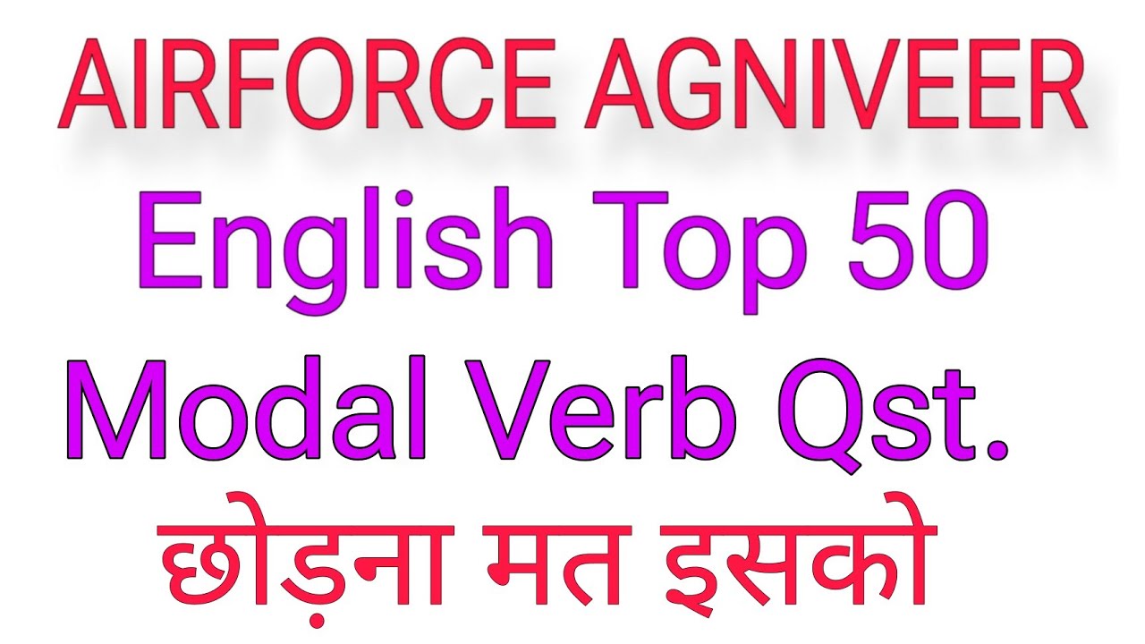TOP 50 MODAL VERB QUESTIONS FOR AIRFORCE AGNIVEER 01/25