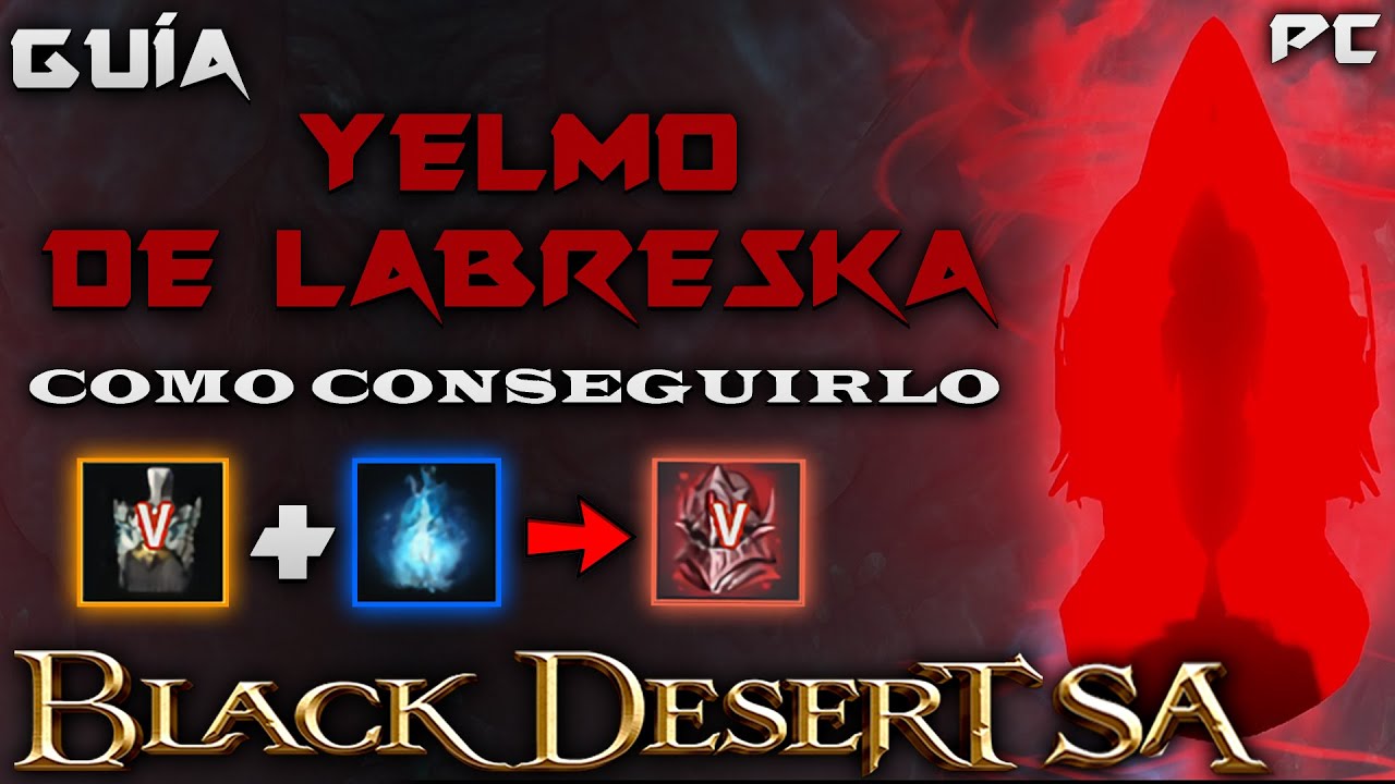 BLACK DESERT SA | COMO CONSEGUIR YELMO DE LABRESKA | Guía | BDO Español | PC | 2022