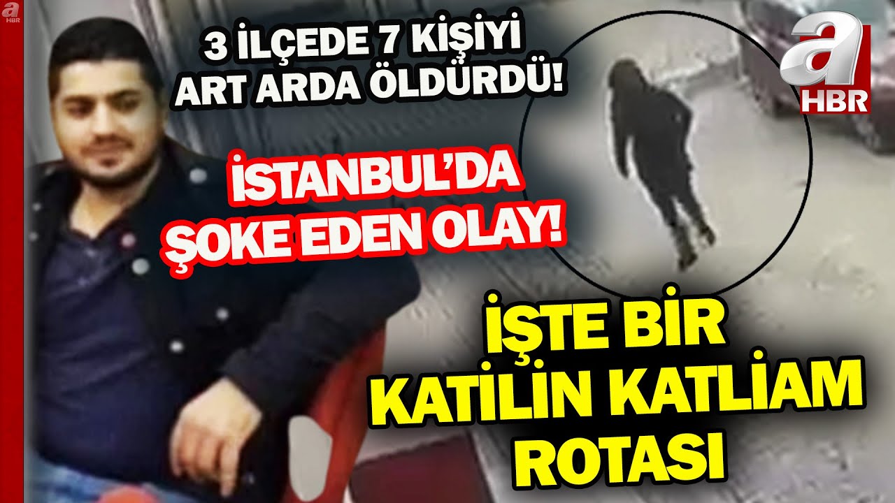 Büyükçekmece, Avcılar ve Esenyurt'ta art arda 7 cinayet! İşte saat saat katliam rotası!  | A Haber