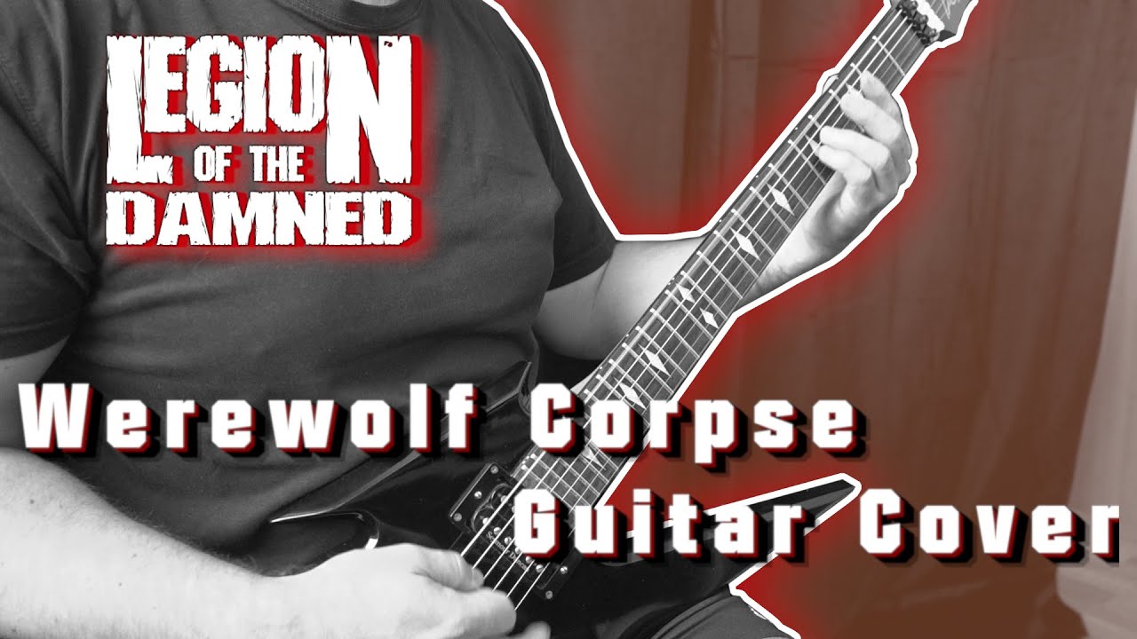 Legion of the Damned - Werewolf Corpse Guitar Cover