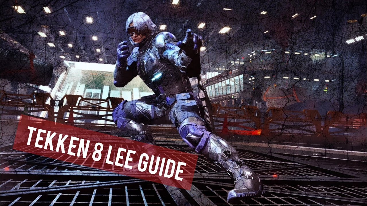 Tekken 8 Lee Chaolan Guide / Useful Tips