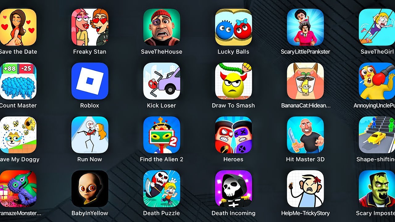 Scary Little Pranskter, Draw To Smash, Find the Alien 2, Kick Loser,SaveTheGirl, HelpMe Tricky Story