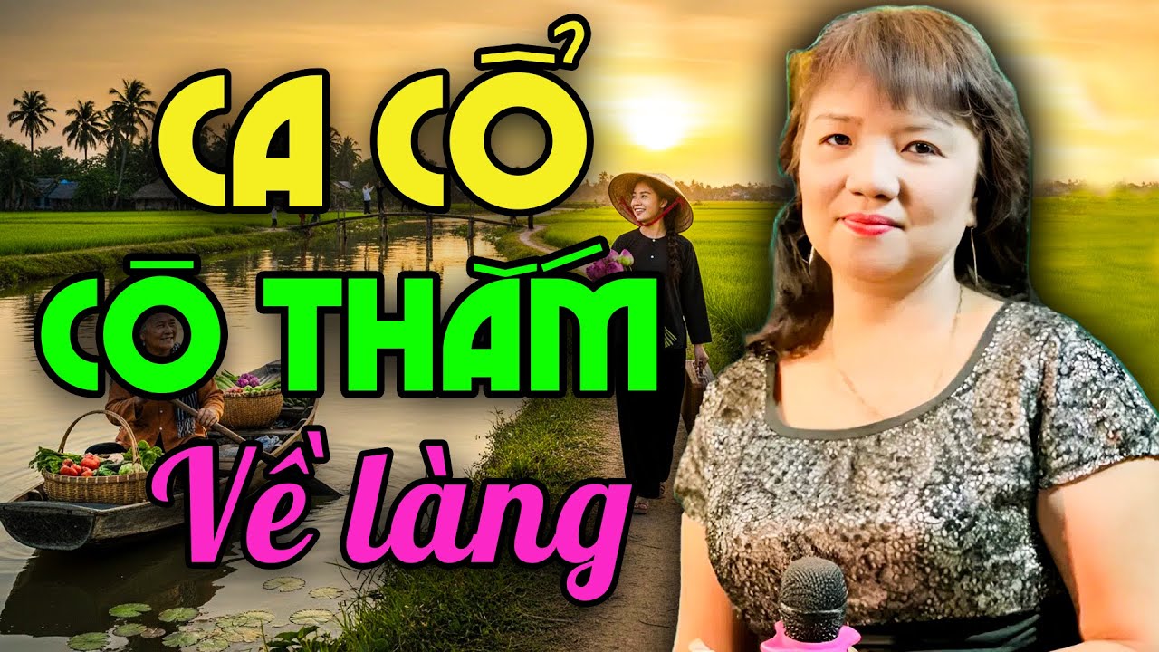 Cô Thắm Về Làng - Ca Cổ Cải Lương Hay Tê Tái Luôn! | Giọng Ca Lệ Tường