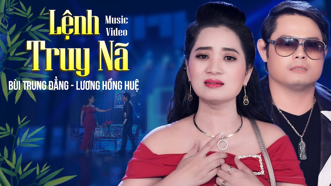Tê Tái Hết Cả Người Khi Nghe Trích Đoạn Lệnh Truy Nã Này - Bùi Trung Đẳng & Lương Hồng Huệ