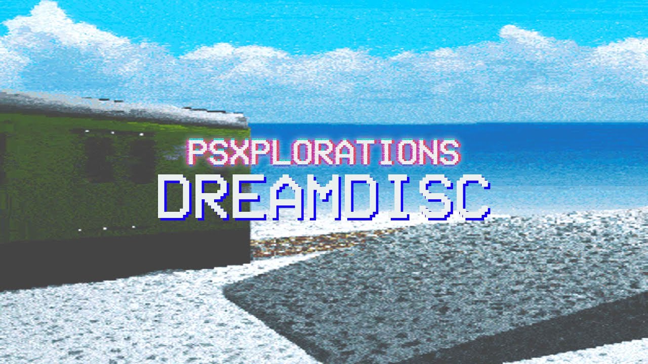 DREAMDISC - PSXPLORATIONS
