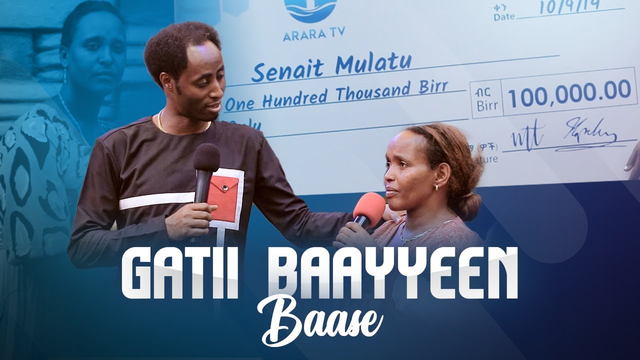 Gatii Baayyeen Baase | Raajiin Masarat Far/tu Sannaayitiin Maal jedhani ? @araratvworldwide